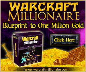 Warcraft Millionaire Warcraft Millionaire Gold Farming Guide